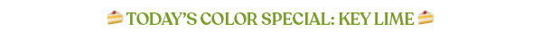 Today’s Color Special: Key Lime