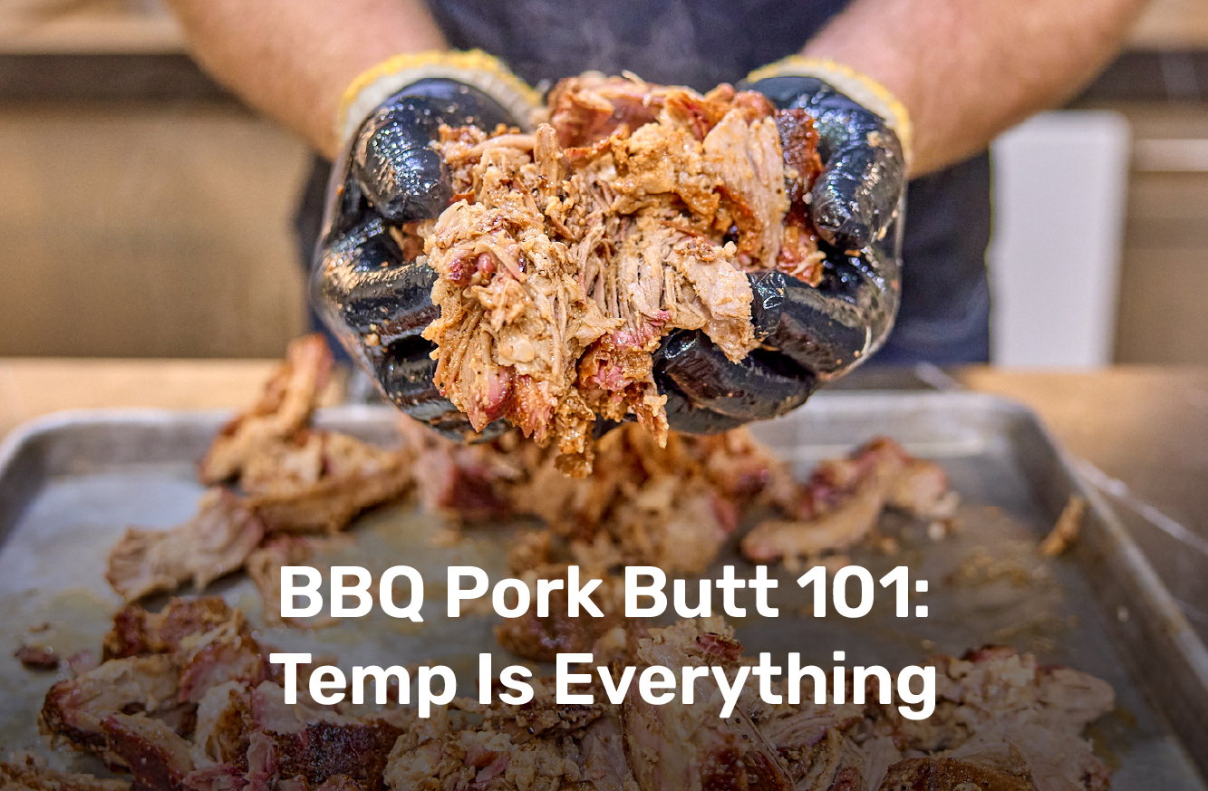 BBQ Pork Butt 101: Temp is Everything