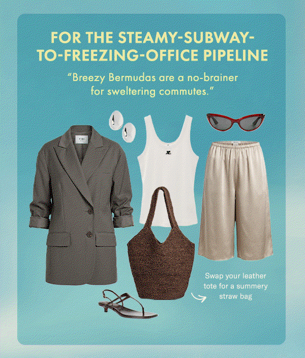 For the steamy-subway-to-freezing-office pipeline.