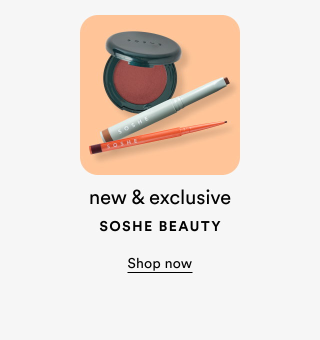 New & exclusive | Soshe Beauty | Shop now