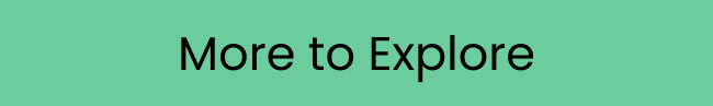 More to Explore