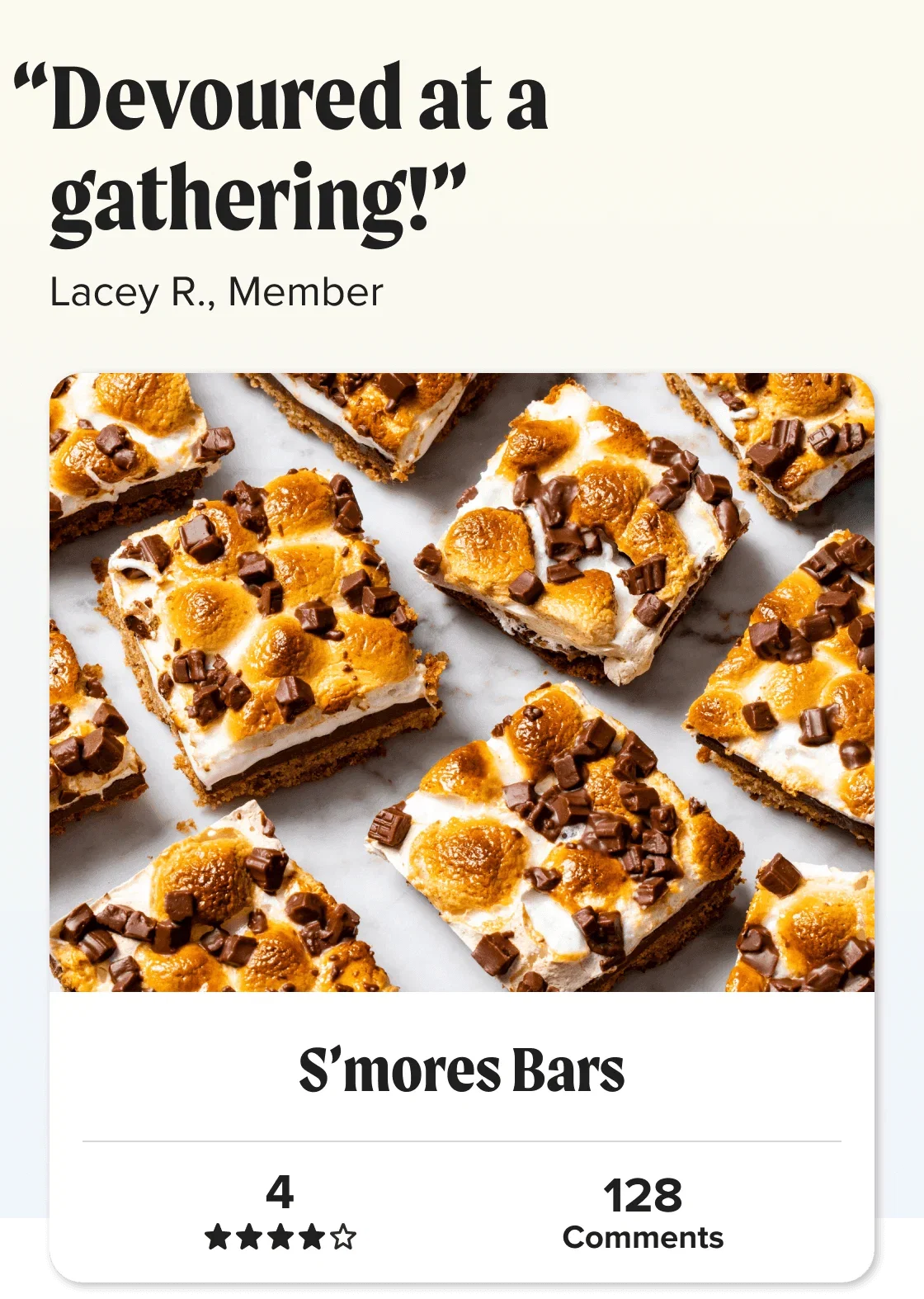 S'mores Bars. “Devoured at a gathering!” -Lacy R. Member. Star Rating: 4 out of 5 stars.