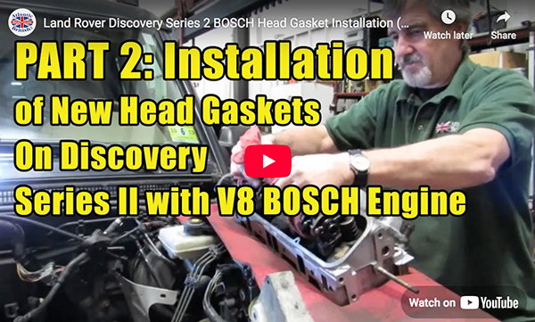 Discovery Series 2 BOSCH Head Gasket DIY Installation Part 2