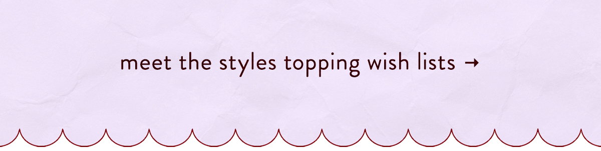 meet styles topping wish lists
