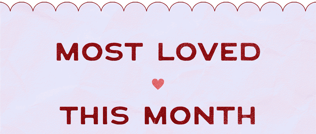 most loved this month