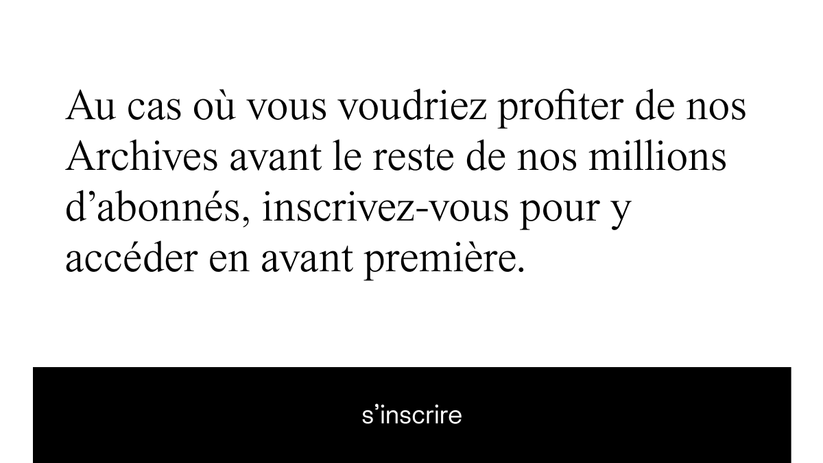 inscrivez-vous pour y accéder en avant première.