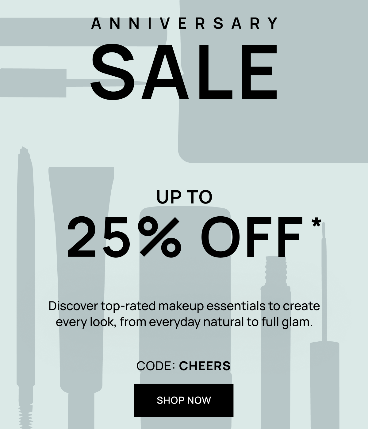 Anniversary Makeup Sale | Up to 25% off or 2x Points