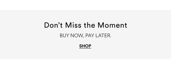 Buy Now, Pay Later.
