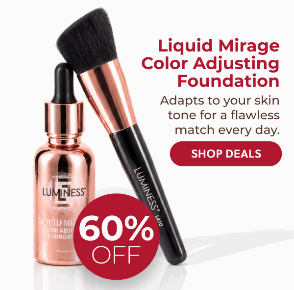 LIQUID MIRAGE COLOR ADJUSTING FOUNDATION: Adapts to your skin tone for flawless, radiant match every day.