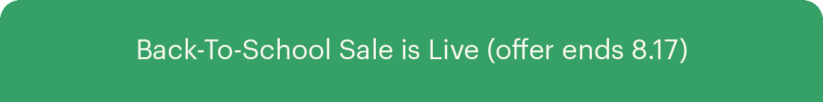 Back-To-School Sale is Live (offer ends 8.17)