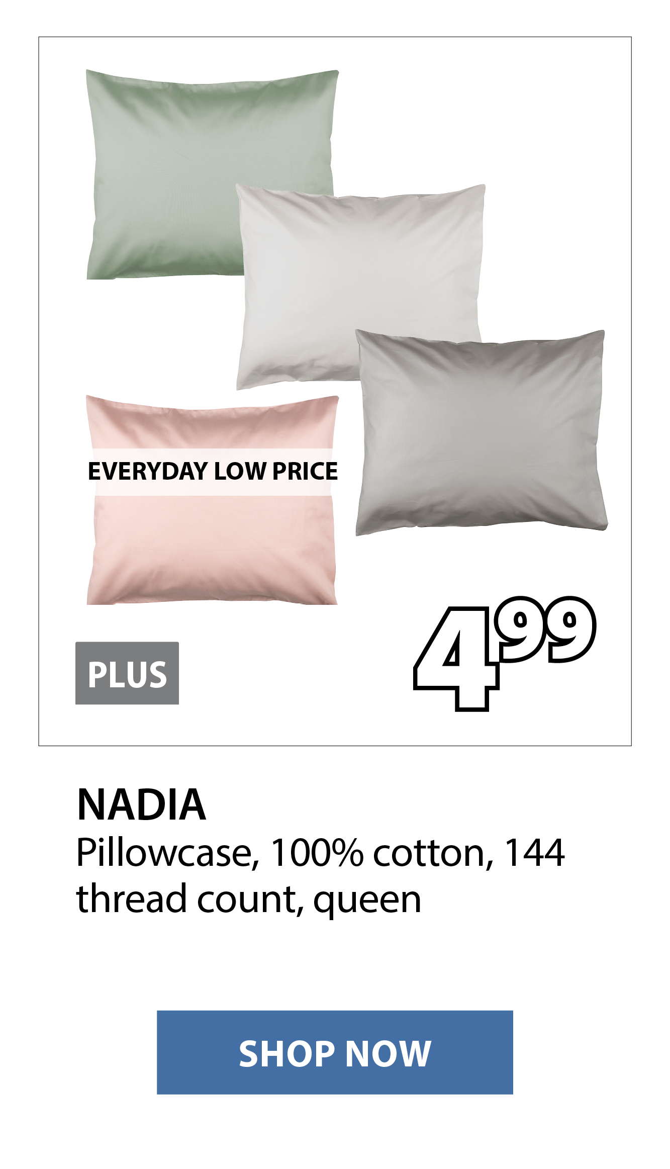 NADIA Pillowcase | $4.99