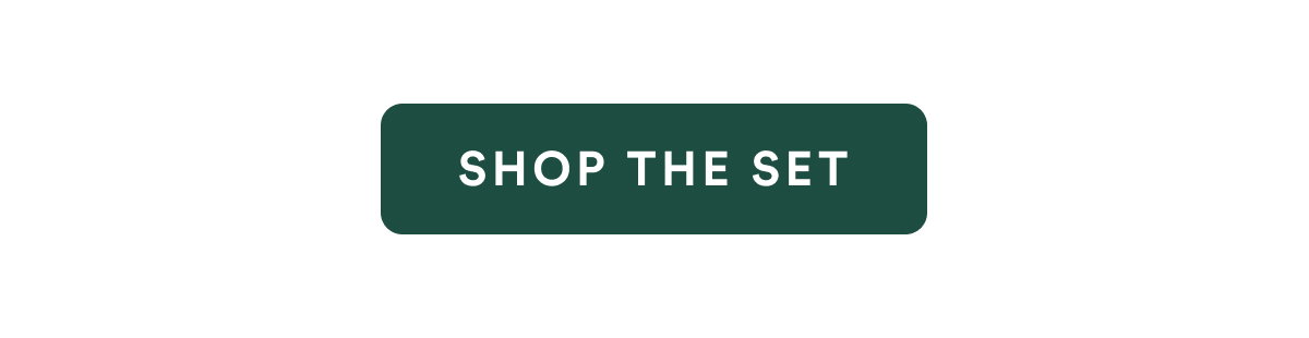 Shop the set