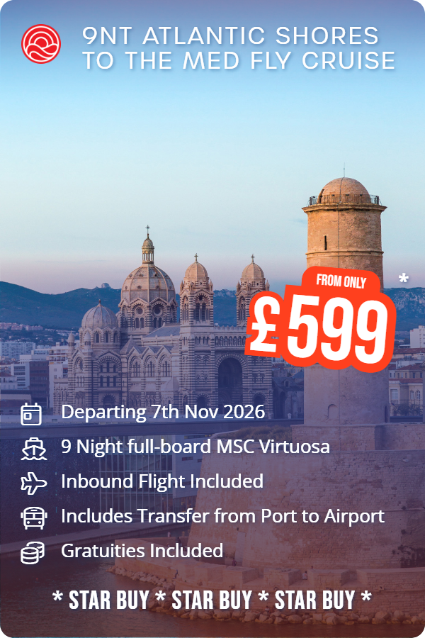 9nt Atlantic Shores to the Med Fly Cruise – Smart Holiday promotional image. From £599 Includes: Departing 7th Nov 2026, 9 Night full-board MSC Virtuosa, Inbound Flight Included, Includes Transfer from Port to Airport, Gratuities Included. * STAR BUY * STAR BUY * STAR BUY *