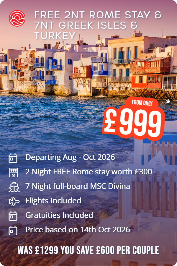 FREE 2nt Rome stay & 7nt Greek Isles & Turkey – Smart Holiday promotional image. From £999 Includes: Departing Aug - Oct 2026, 2 Night FREE Rome stay worth £300, 7 Night full-board MSC Divina, Flights Included, Gratuities Included, Price based on 14th Oct 2026. WAS £1299 YOU SAVE £600 PER COUPLE