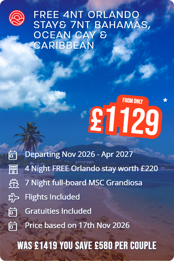 FREE 4nt Orlando stay& 7nt Bahamas, Ocean Cay & Caribbean – Smart Holiday promotional image. From £1,129 Includes: Departing Nov 2026 - Apr 2027, 4 Night FREE Orlando stay worth £220, 7 Night full-board MSC Grandiosa, Flights Included, Gratuities Included, Price based on 17th Nov 2026. WAS £1419 YOU SAVE £580 PER COUPLE
