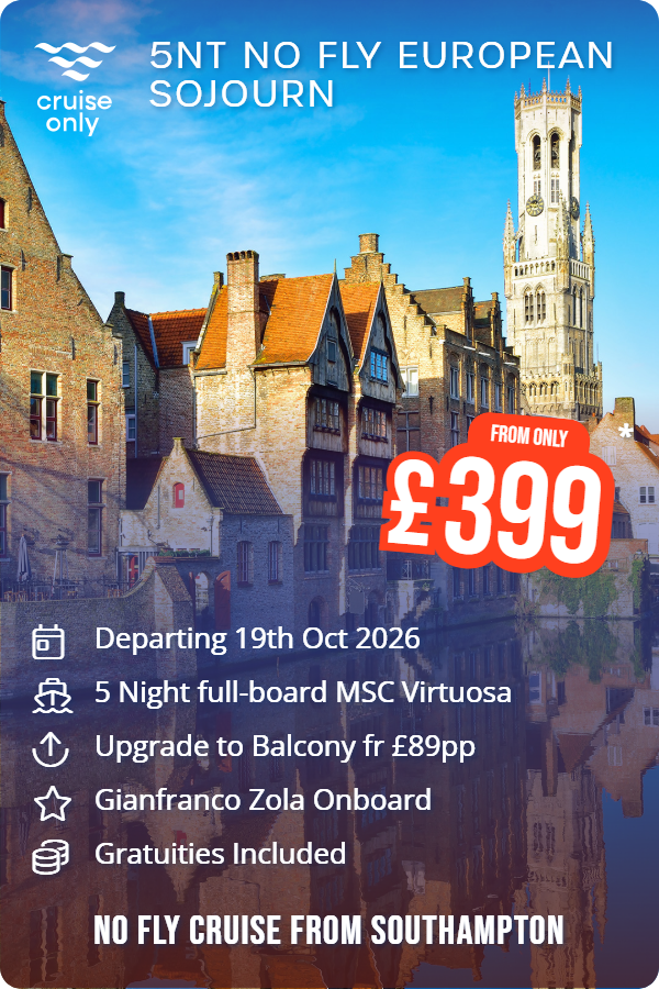 5nt NO FLY European Sojourn – Cruise Only promotional image. From £399 Includes: Departing 19th Oct 2026, 5 Night full-board MSC Virtuosa, Upgrade to Balcony fr £89pp, Gianfranco Zola Onboard, Gratuities Included. NO FLY CRUISE FROM SOUTHAMPTON