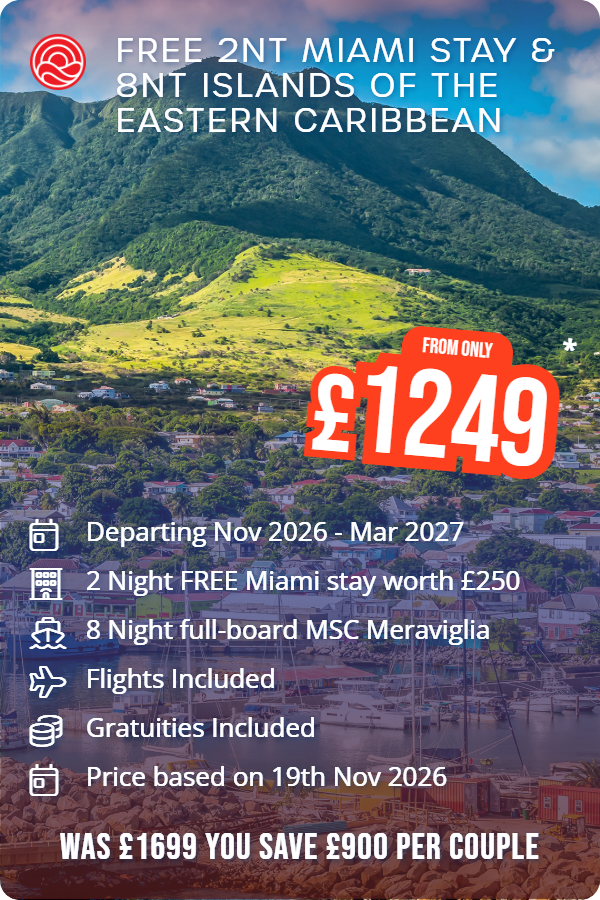 FREE 2nt Miami stay & 8nt Islands of the Eastern Caribbean – Smart Holiday promotional image. From £1,249 Includes: Departing Nov 2026 - Mar 2027, 2 Night FREE Miami stay worth £250, 8 Night full-board MSC Meraviglia, Flights Included, Gratuities Included, Price based on 19th Nov 2026. WAS £1699 YOU SAVE £900 PER COUPLE
