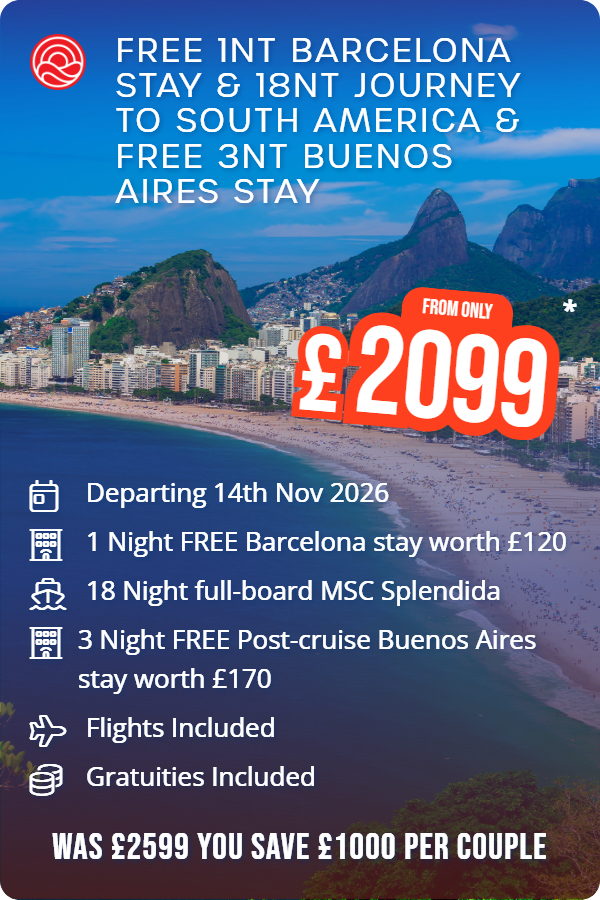 FREE 1nt Barcelona stay & 18nt Journey to South America & FrEE 3nt Buenos Aires stay – Smart Holiday promotional image. From £2,099 Includes: Departing 14th Nov 2026, 1 Night FREE Barcelona stay worth £120, 18 Night full-board MSC Splendida, 3 Night FREE Post-cruise Buenos Aires stay worth £170, Flights Included, Gratuities Included. WAS £2599 YOU SAVE £1000 PER COUPLE