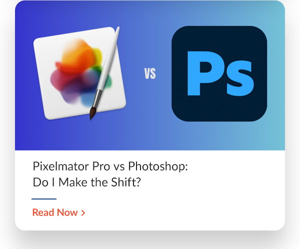 Pixelmator Pro vs Photoshop: Do I Make the Shift?