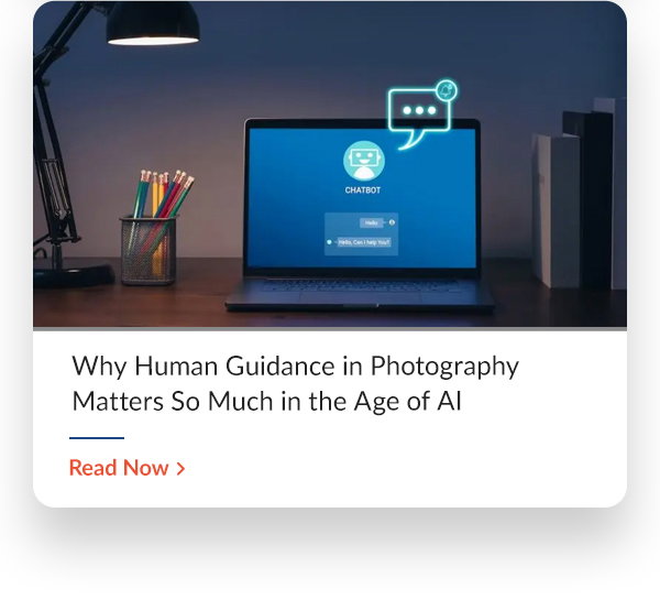 Why Human Guidance in Photography Matters So Much in the Age of AI 