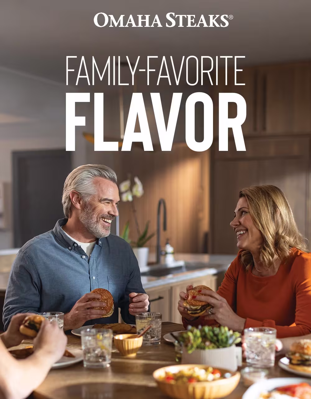 OMAHA STEAKS®

FAMILY-FAVORITE
FLAVOR
