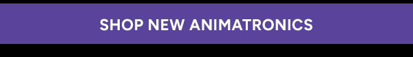 Shop New Animatronics