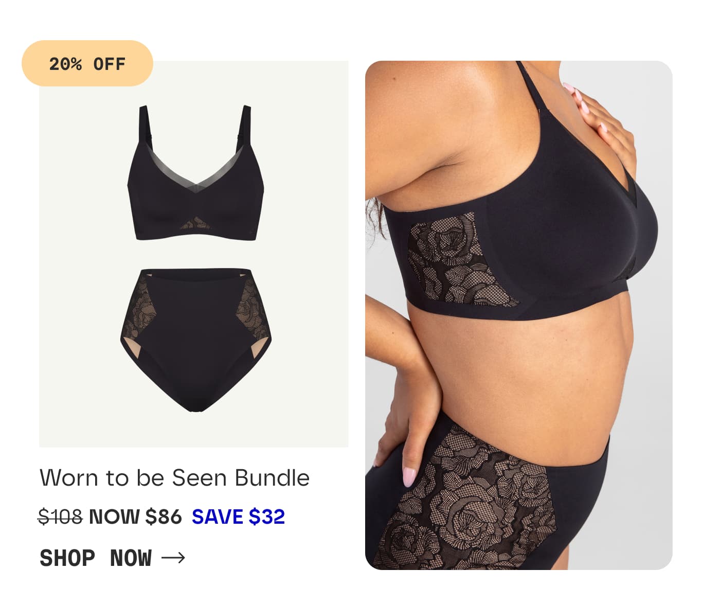20% OFF | Worn to be Seen Bundle | NOW $86 | SAVE $32 | SHOP NOW