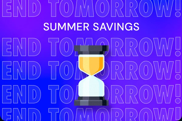 Summer Savings End Tonight!