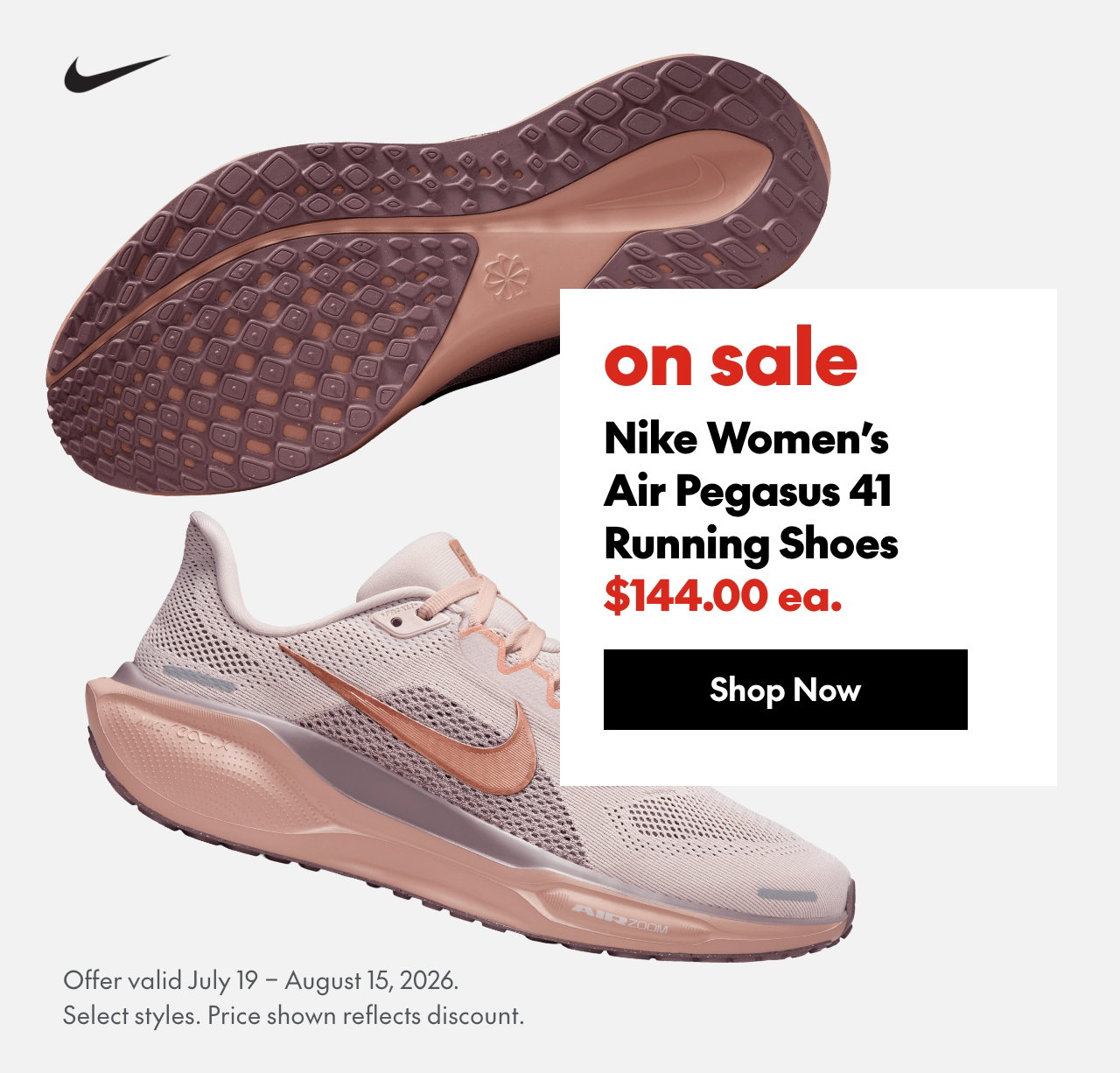 Nike Women's Air Pegasus 41 Running Shoe
July 19 - August 15, 2026
sale
144.00
Price shown reflects Nike 20% off discount.