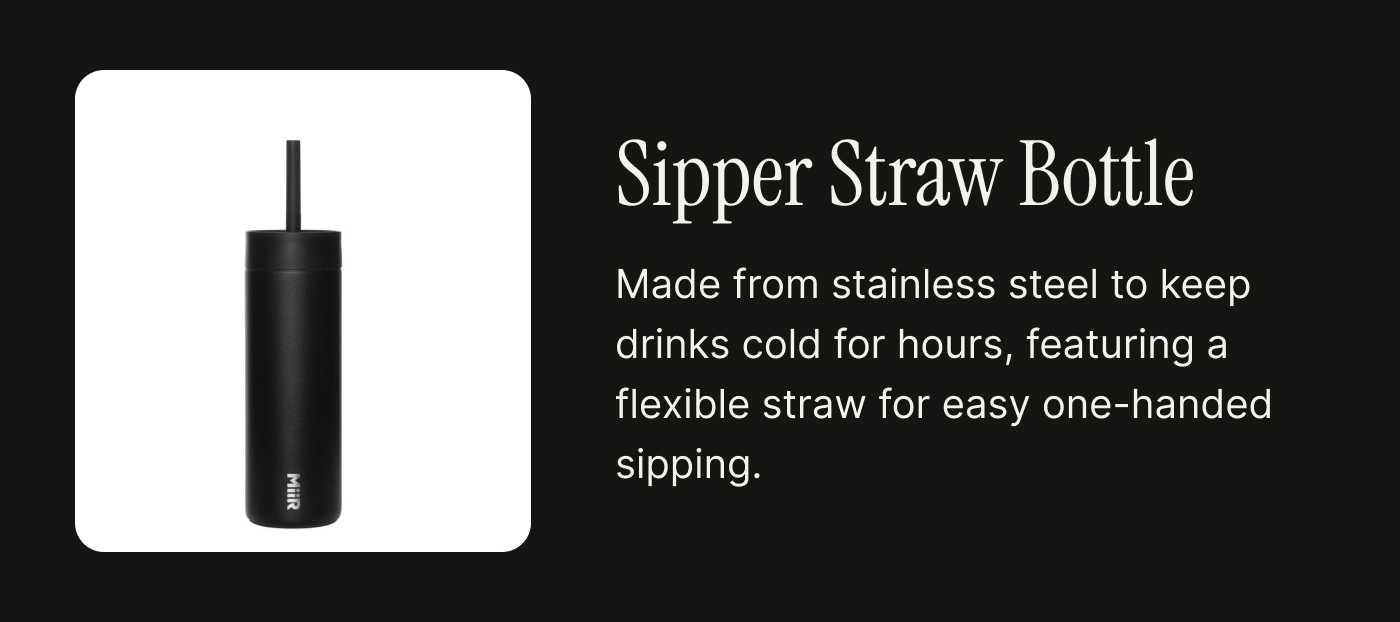 Explore the Sipper Straw Bottle