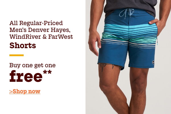All Regular-Priced Men's Denver Hayes, WindRiver + FarWest Shorts Buy one get one free*