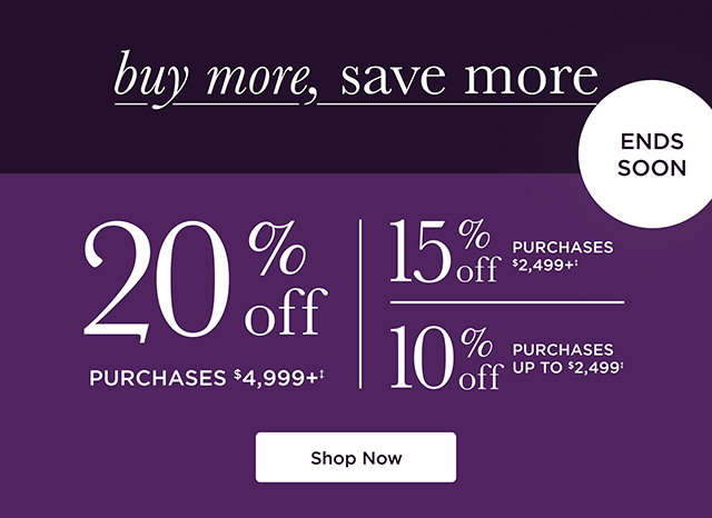 Buy More, Save More Ends Soon - Shop Now
