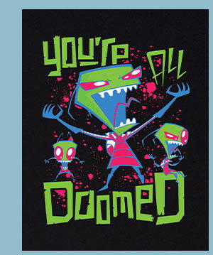 You're All Doomed T Shirt - Invader Zim