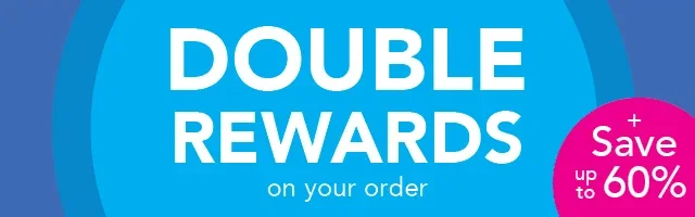 Double Rewards on your order + Save up to 60% sitewide