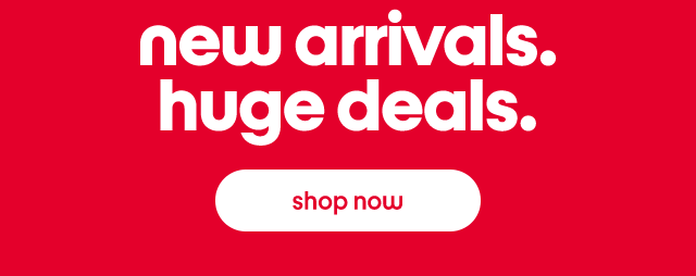 New Arrivals Alert. Shop Now.