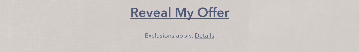 Reveal My Offer | Exclusions apply. Details