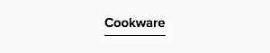 Shop cookware.