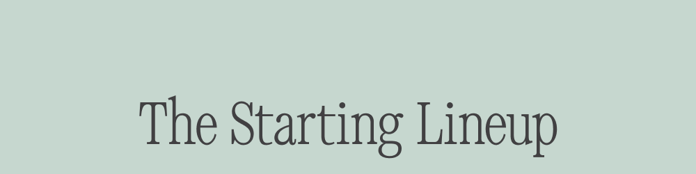 The Starting Lineup