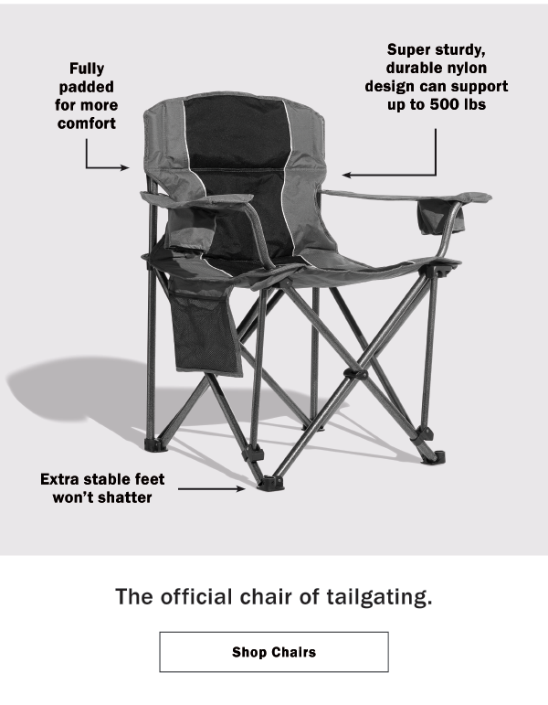 The official chair of tailgating. Shop Chairs