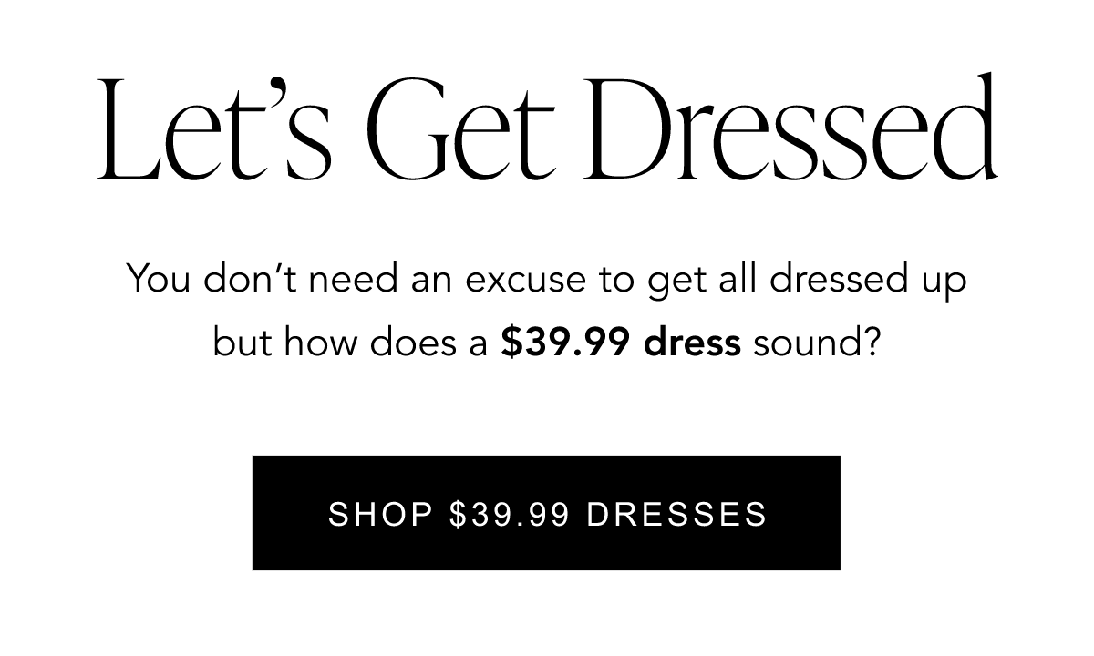 Dresses $39.99 & Under