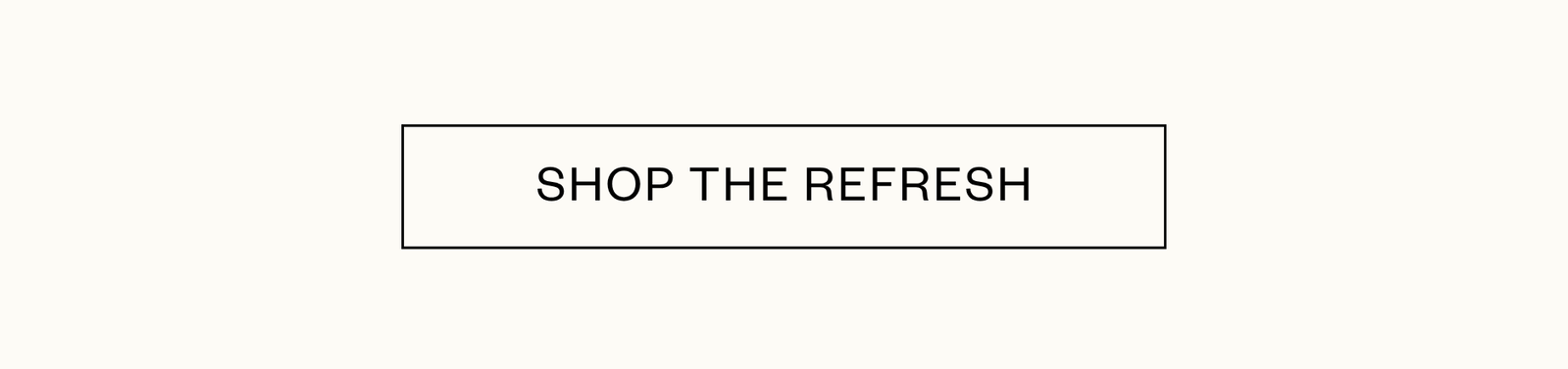 Shop the Refresh
