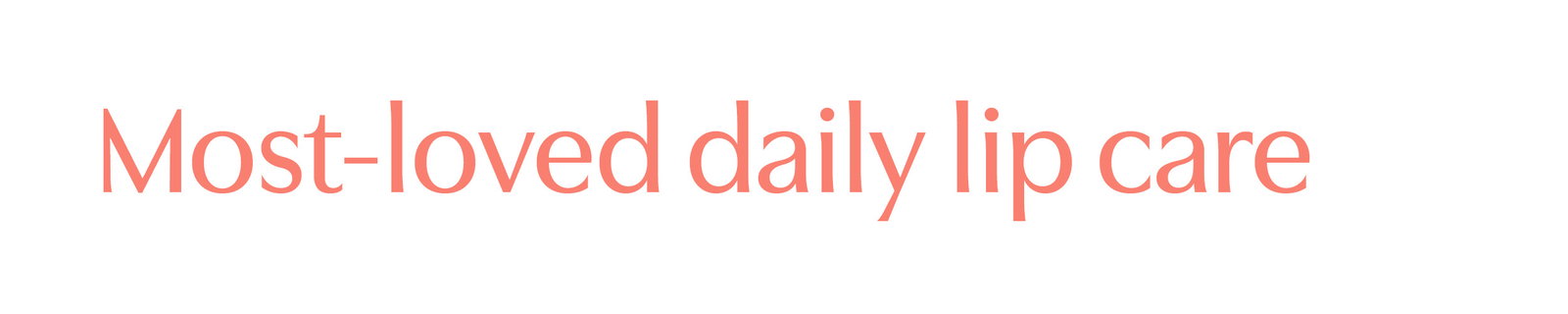 Most-loved daily lip care. Shop Top Rated Lip Care