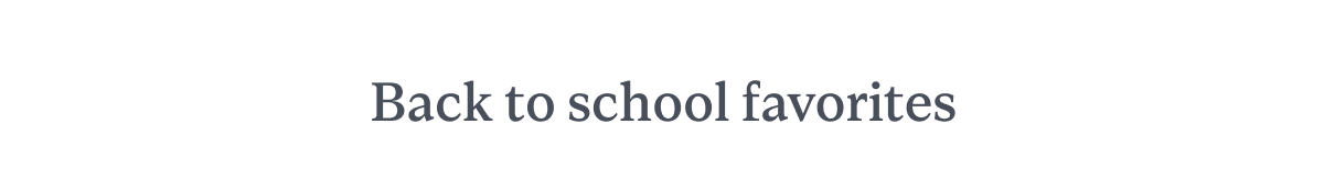 Back to School Favorites 