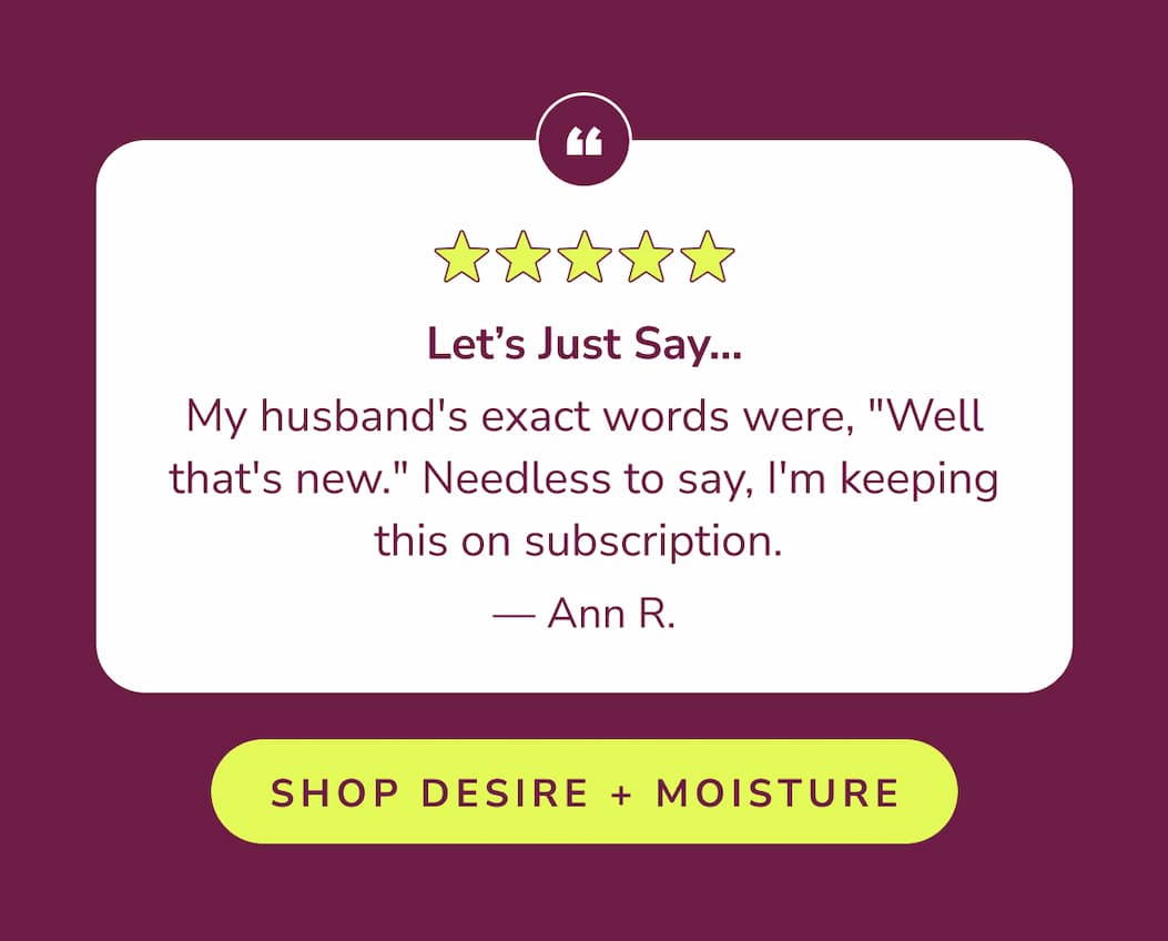 Shop Desire + Moisture