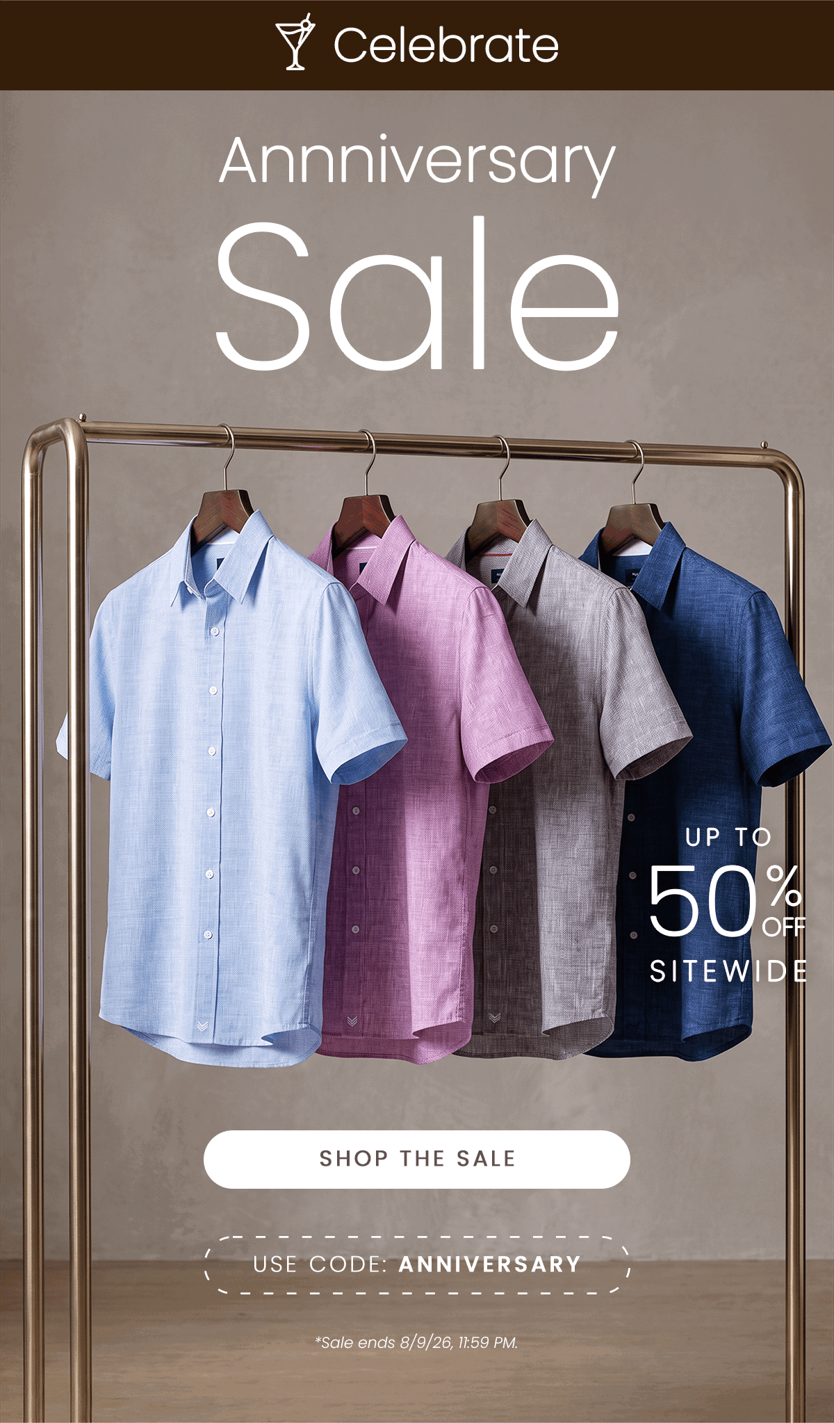 Celebrate | Anniversary Sale | UP TO 50% OFF SITEWIDE | SHOP THE SALE | USE CODE: ANNIVERSARY | *Sale ends 8/9/26, 11:59 PM.