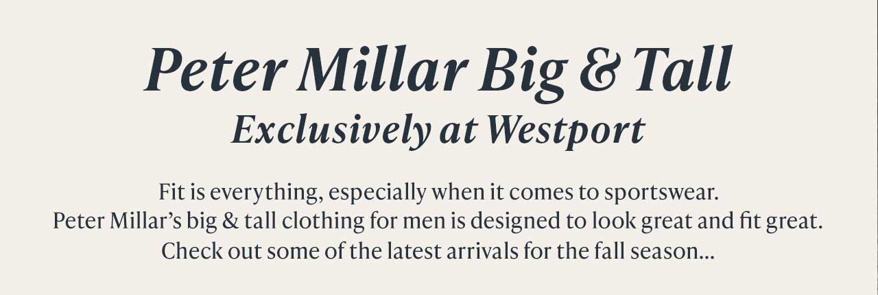 Discover the first pieces of the new season — only at Westport Big & Tall