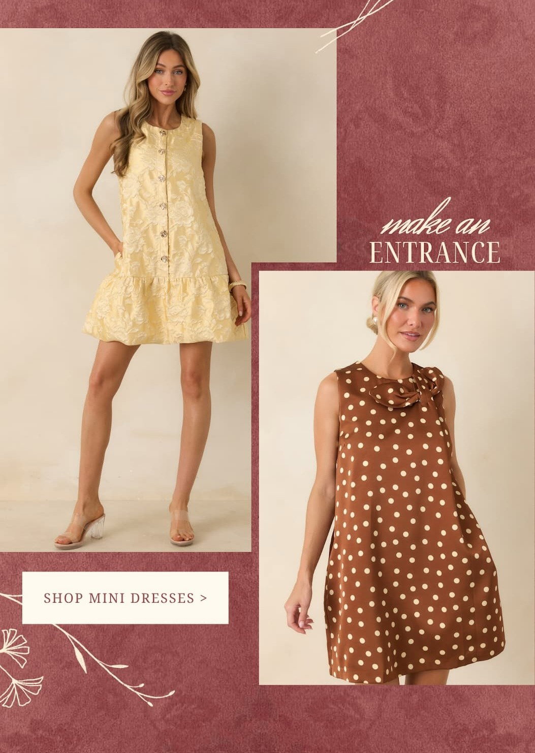 "Make an entrance. Shop Mini Dresses."