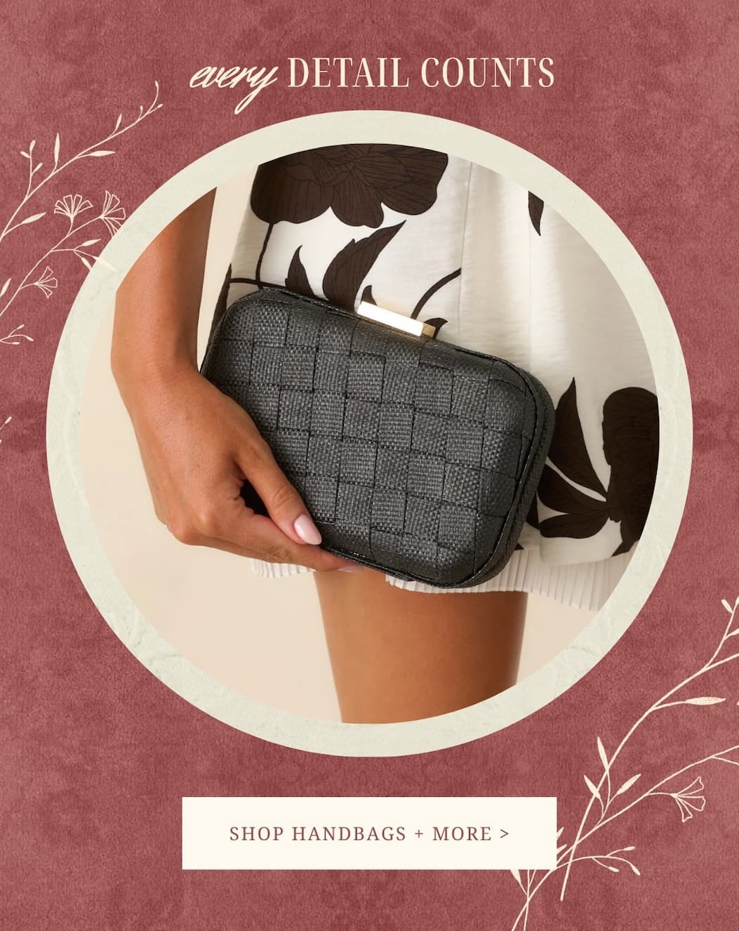 "Every detail counts. Shop Handbags + More."