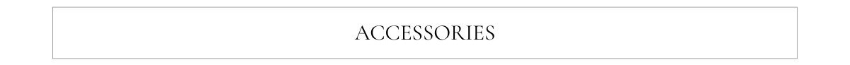 Accessories.