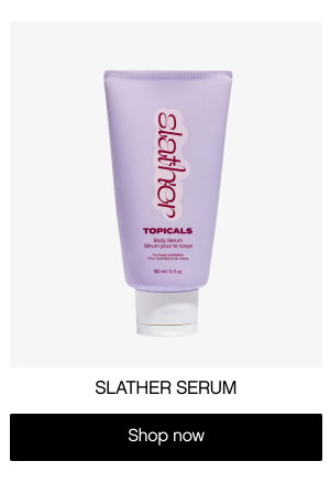 Slather Serum